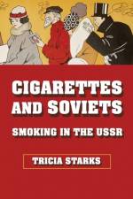 Cigarettes and Soviets af Tricia Starks