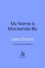 My Name is Mackenzie Bly af Lissa Evans