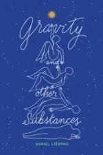 Gravity and Other Substances af Daniel Lievano