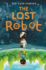 The Lost Robot af Joe Todd-Stanton