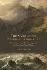 The Myth of the Natural Laboratory af Adrian Young