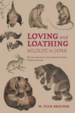Loving and Loathing Wildlife in Japan af W. Puck Brecher