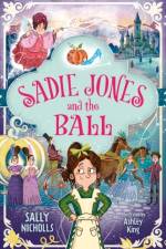 Sadie Jones and the Ball af Sally Nicholls
