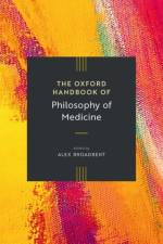 The Oxford Handbook of Philosophy of Medicine
