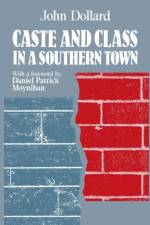 Caste and Class in a Southern Town af John Dollard