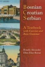 Bosnian, Croatian, Serbian, a Textbook af Ronelle Alexander