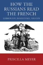 How the Russians Read the French af Priscilla Meyer