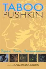 Taboo Pushkin: Topics, Texts, Interpretations af Alyssa Dinega Gillespie