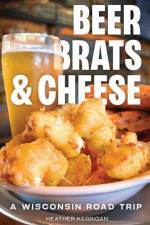Beer, Brats, and Cheese af Heather Kerrigan