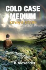 Cold Case Medium - Kevin's Story af Elizabeth Alexander