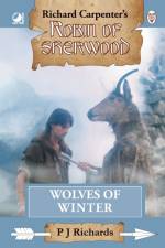 Robin of Sherwood - Wolves of Winter af P J Richards
