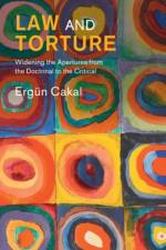 Law and Torture af Ergun (University of Copenhagen) Cakal