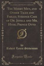 The Merry Men, and Other Tales and Fables; Strange Case of Dr. Jeykll and Mr. Hyde; Prince Otto (Classic Reprint) af Robert Louis Stevenson