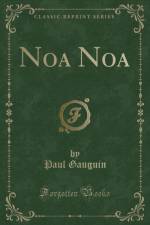 Noa Noa (Classic Reprint) af Paul Gauguin