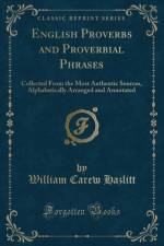 English Proverbs and Proverbial Phrases af William Carew Hazlitt