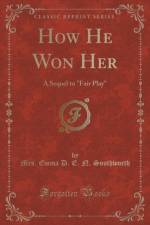 How He Won Her: A Sequel to 