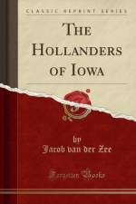 The Hollanders of Iowa (Classic Reprint) af Jacob van der Zee