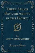 Three Sailor Boys, or Adrift in the Pacific (Classic Reprint) af Verney Lovett Cameron
