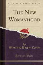 The New Womanhood (Classic Reprint) af Winnifred Harper Cooley