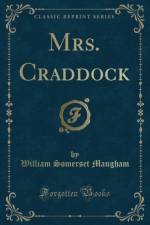 Mrs. Craddock (Classic Reprint) af William Somerset Maugham