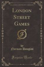 London Street Games (Classic Reprint) af Norman Douglas
