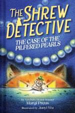 Shrew Detective: The Case of the Pilfered Pearls (Shrew Detective #1) af Margi Preus