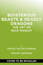 Boisterous Beasts & Deadly Dragons af Tracey Miller-Zarneke