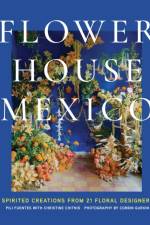 Flower House Mexico af Pili Fuentes