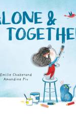 Alone & Together (A Die-Cut Peek-Through Picture Book) af Emilie Chazerand