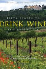Fifty Places to Drink Wine Before You Die af DC Helmuth