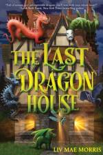 Last Dragon House af Liv Mae Morris