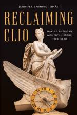 Reclaiming Clio af Jennifer Banning Tomas