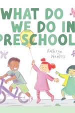 What Do We Do In Preschool? af Kathryn Wanless