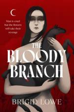 The Bloody Branch af Brigid Lowe