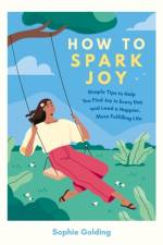 How to Spark Joy af Sophie Golding