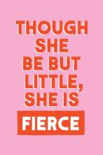 Though She Be But Little, She is Fierce af Summersdale Publishers