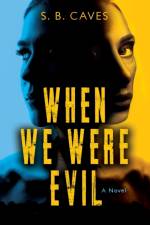 When We Were Evil af S.B. Caves