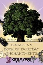 BonaDea's Book of Everyday Enchantments af Patricia deSandro
