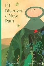 If I Discover a New Path af Wai Mei Wong