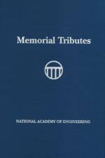 Memorial Tributes: Volume 23 af National Academy of Engineering