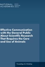 Effective Communication with the General Public About Scientific Research That Requires the Care and Use of Animals