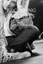 Becoming Pictures af Shawn Dogimont