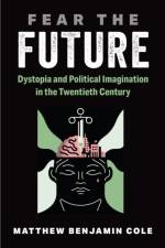 Fear the Future af Dr. Matthew Benjamin Cole