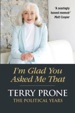 I'm Glad You Asked Me That af Terry Prone
