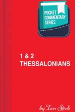 1 & 2 Thessalonians - Pocket Commentary Series af Ian Steele
