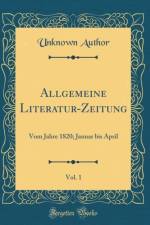 Allgemeine Literatur-Zeitung, Vol. 1: Vom Jahre 1820; Januar bis April (Classic Reprint) af Unknown Author