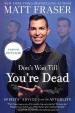 Don't Wait Till You're Dead af Matt Fraser