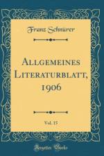 Allgemeines Literaturblatt, 1906, Vol. 15 (Classic Reprint) af Franz Schnurer