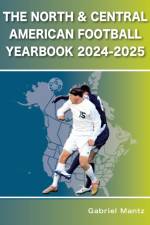 The North & Central American Football Yearbook 2024-2025 af Gabriel Mantz