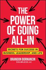 The Power of Going All-In af Brandon Bornancin